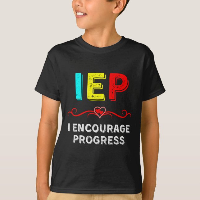 T-shirt IEP I Encourager Progress Special Education School (Devant)