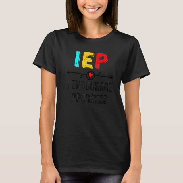 T-shirt IEP I Encourager Progress Special Education School (Devant)