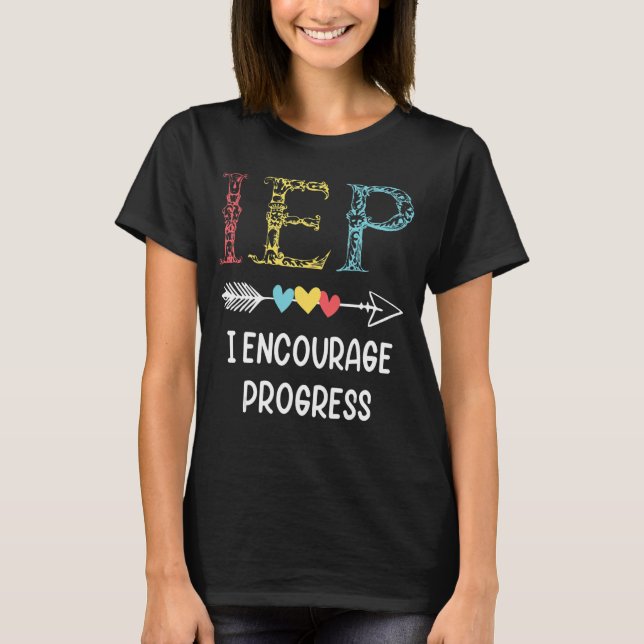 T-shirt IEP I Encourager Progress Special Education School (Devant)