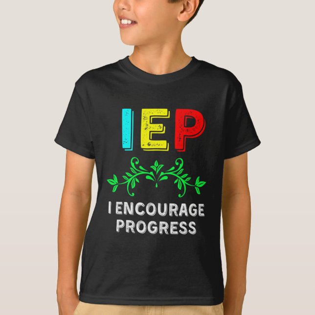 T-shirt IEP I Encourager Progress Special Education School (Devant)