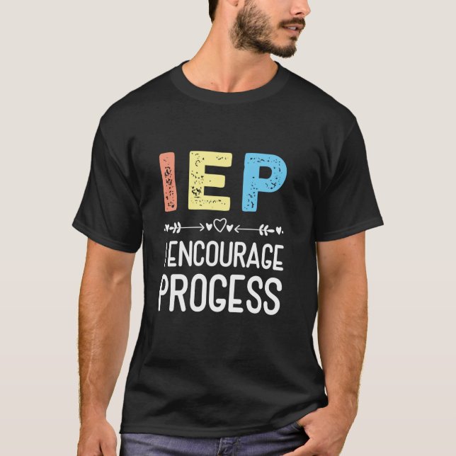 T-shirt IEP I Encourager Progress Special Education School (Devant)