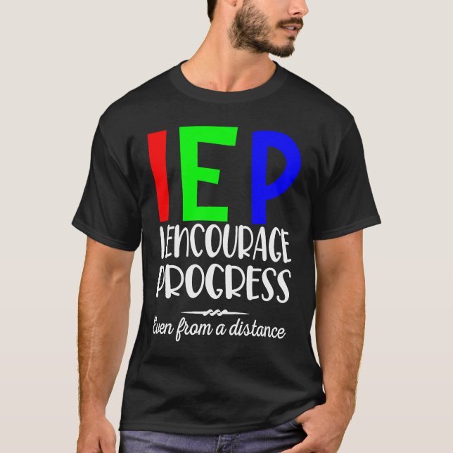 T-shirt IEP J'Encourage Les Progrès Même À Partir D'Un Lea (Devant)