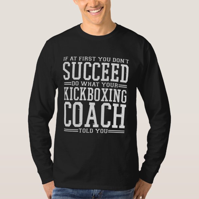 T-shirt If At first you don t Succeed Kickboxing Kickboxer (Devant)