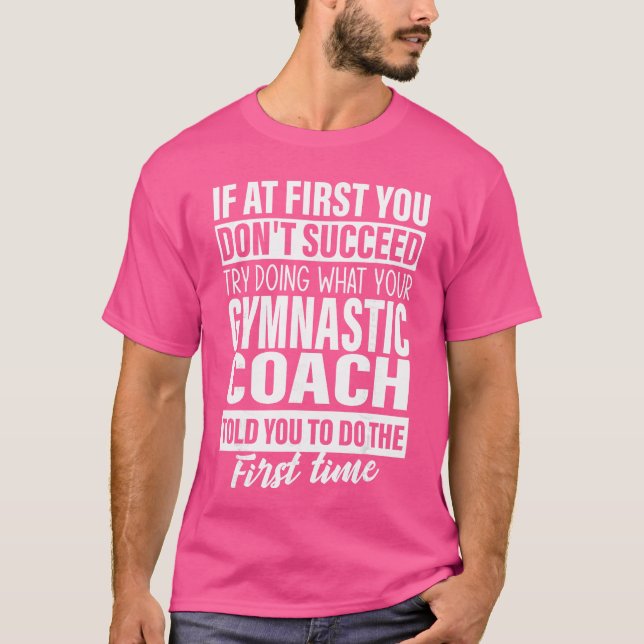 T-shirt If at First You Dont Succeed Gymnastic Coach Gift  (Devant)