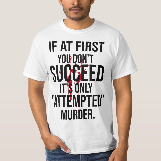 T-shirt If At First You Don't Succeed It's Only Attempted  (Devant)
