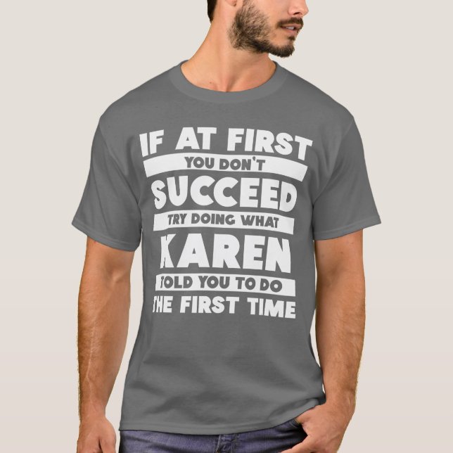 T-shirt If At First You Dont Succeed Personalized Karen gi (Devant)