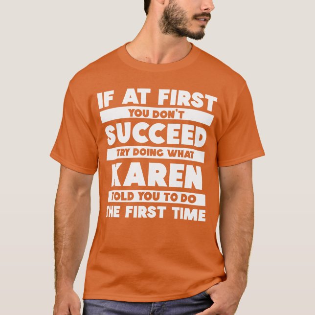 T-shirt If At First You Dont Succeed Personalized Karen gi (Devant)