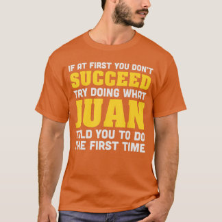 T-shirt If At First You Dont Succeed Store Juan Birthday J