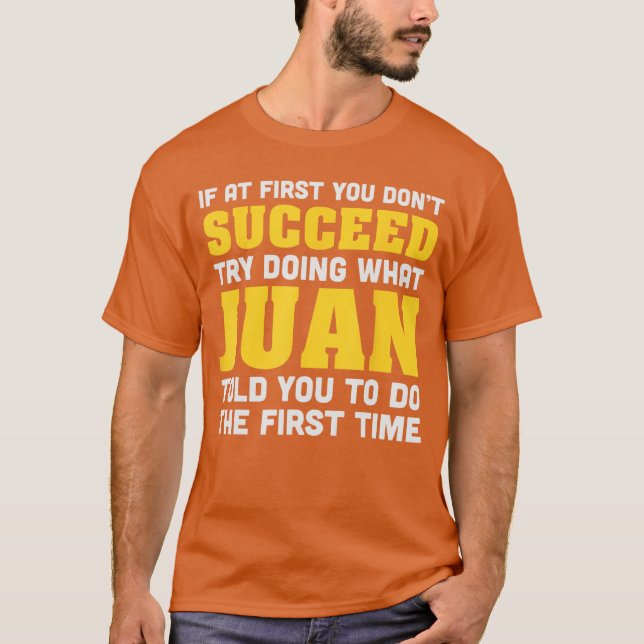 T-shirt If At First You Dont Succeed Store Juan Birthday J (Devant)