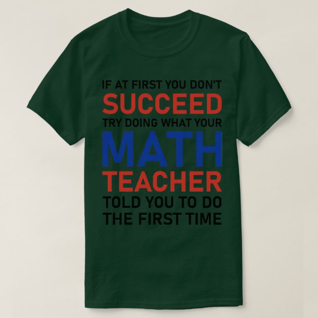 T-shirt if at first you don't succeed try doing what your  (Design devant)