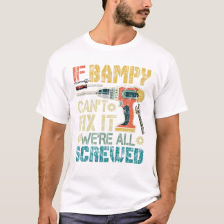 T-shirt If Bampy Can t Fix it We re All