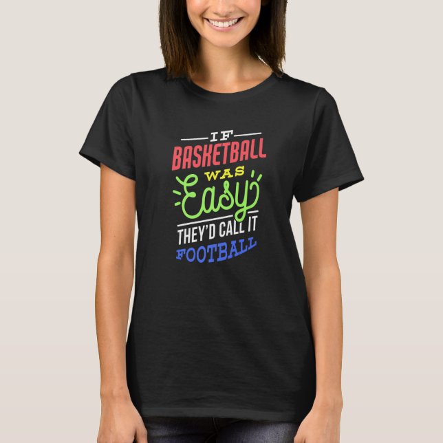 T-shirt If Basketball Was Easy Saying Funny Basketball Pla (Devant)