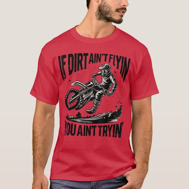 T-shirt If Dirt Aint Flying Funny Dirt Bike Motocross Endu (Devant)