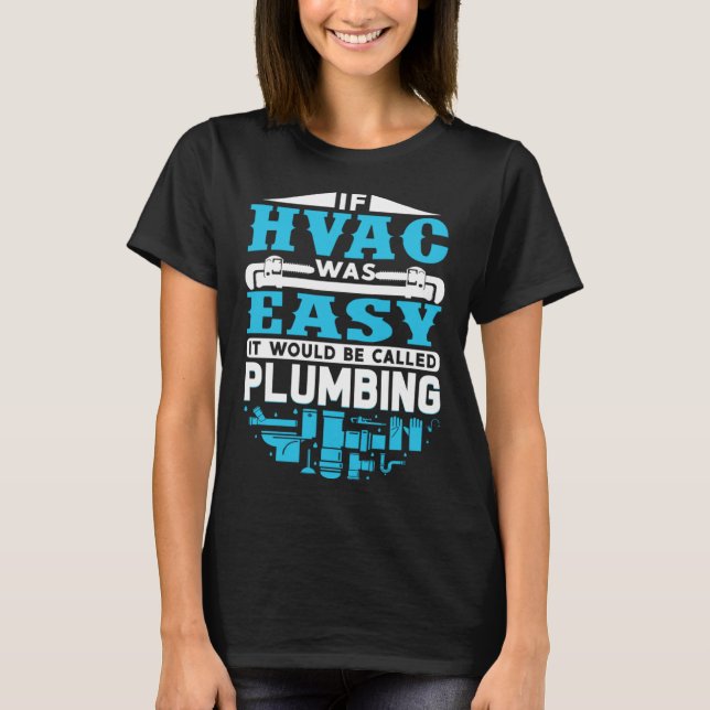 T-shirt If HVAC Was Easy It Would Be Called Plumbing HVAC  (Devant)
