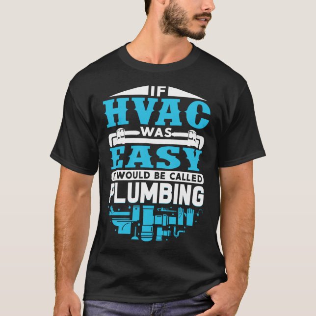 T-shirt If HVAC Was Easy It Would Be Called Plumbing HVAC  (Devant)