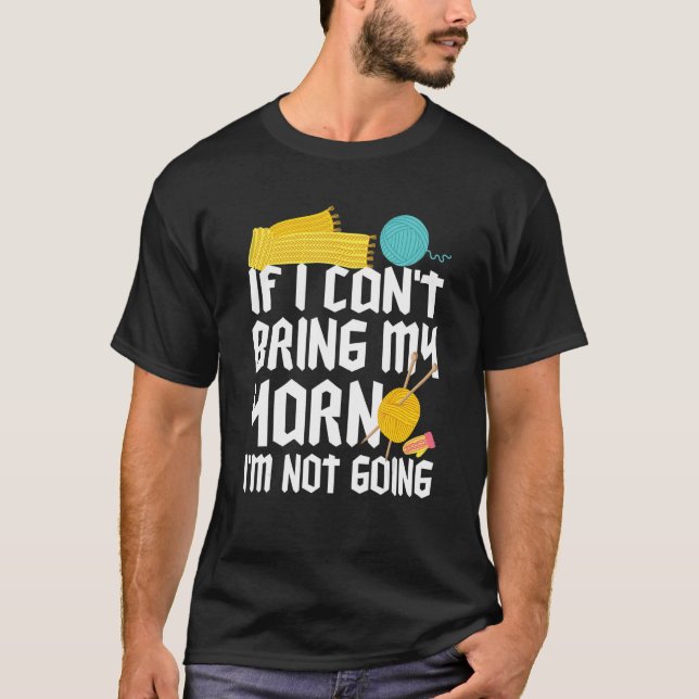 T-shirt If I Can't Take My Yarn I'm Not Going Funny Croche (Devant)
