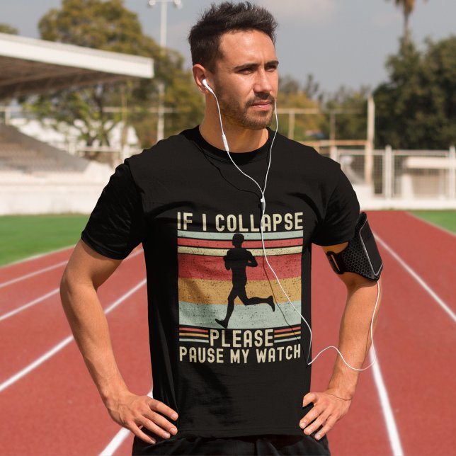 T-shirt If I Collapse Plese Pause My Watch Funny Runner (Créateur téléchargé)