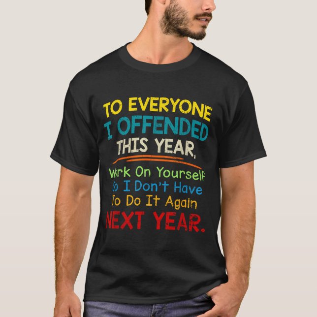 T-shirt If I Offended You Work On Yourself Funny New Year  (Devant)