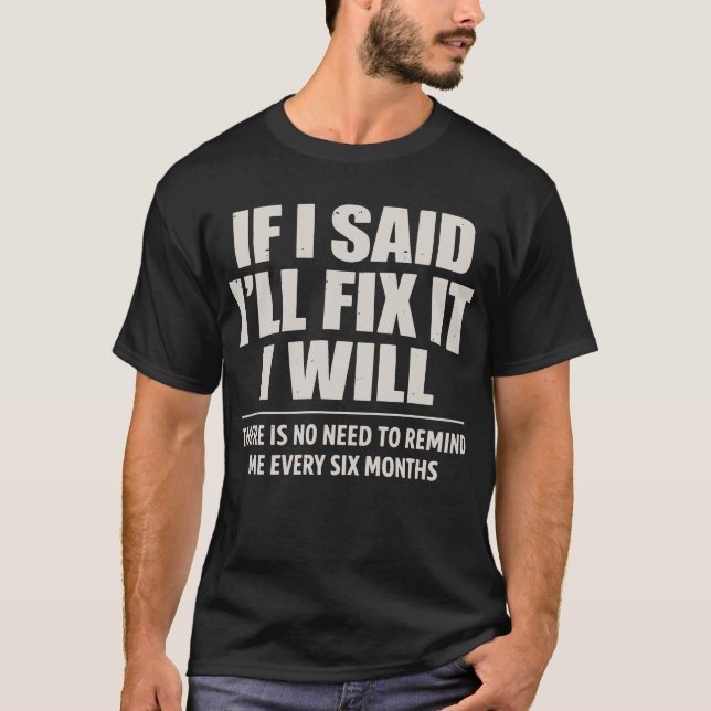 T-shirt If I Said I'll Fix It I Will Funny Mechanic Dad Gr (Devant)
