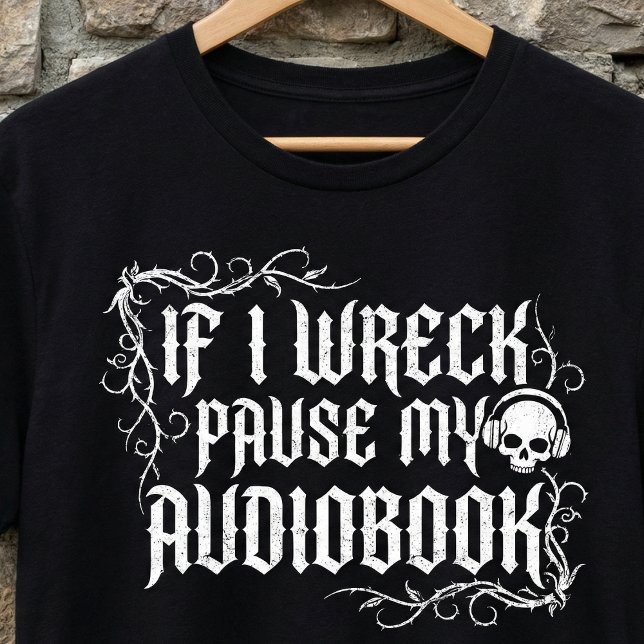 T-shirt If I Wreck Pause My Audiobook,Funny Book  (Créateur téléchargé)