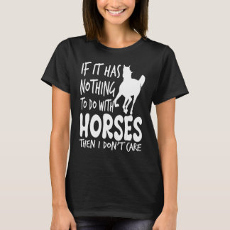 T-shirt If It Has Nothing To Do With Horses Horseback Ridi