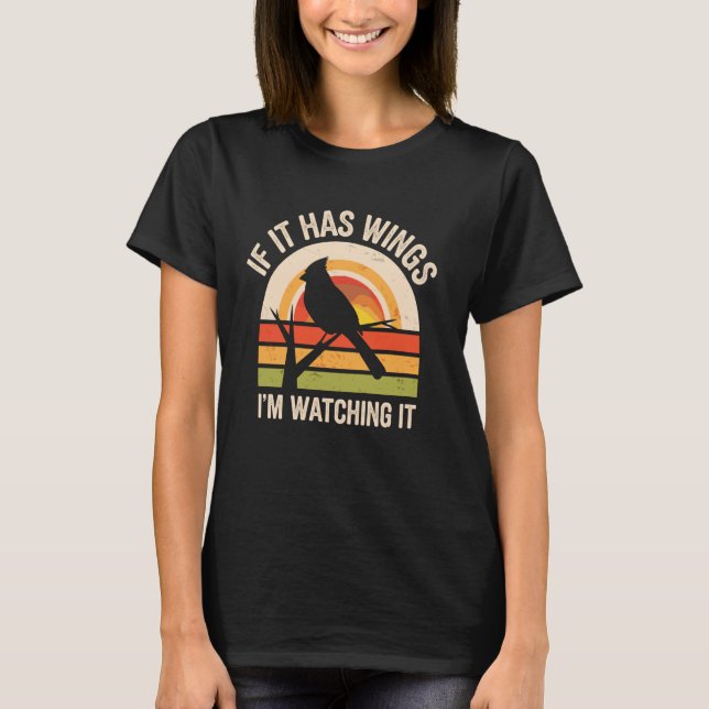 T-shirt If It Has Wings I'm Watching It Birdwatching Birdw (Devant)