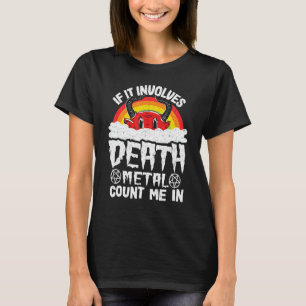 T-shirt If It Implives Death Metal Count Me In Kids Rainbo