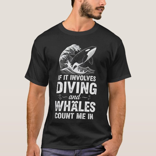 T-shirt If It Involves Diving And Whales Count Me In Funny (Devant)