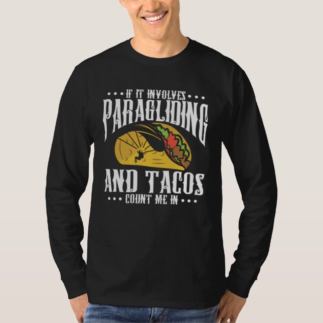 T-shirt If It Involves Paragliding And Tacos Parachute Tac (Devant)