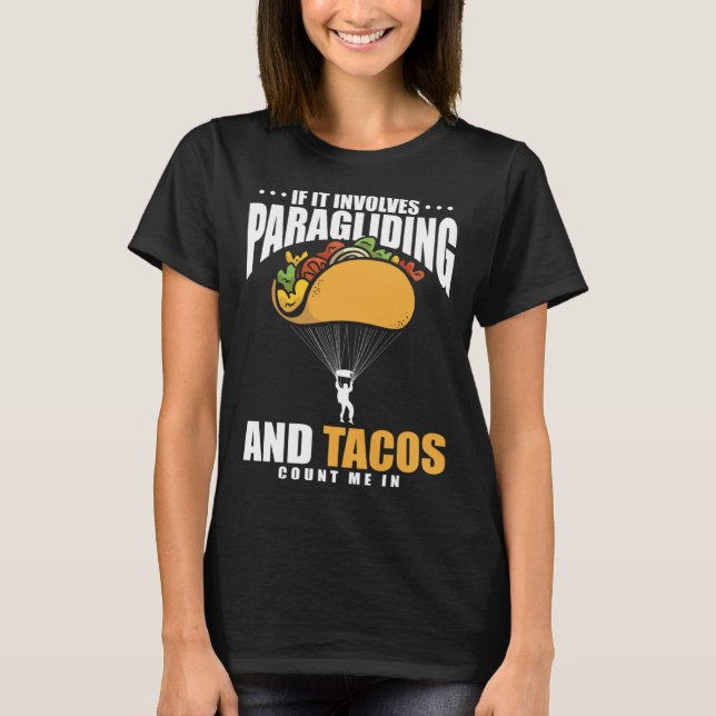 T-shirt If It Involves Paragliding And Tacos Parachute Tac (Devant)