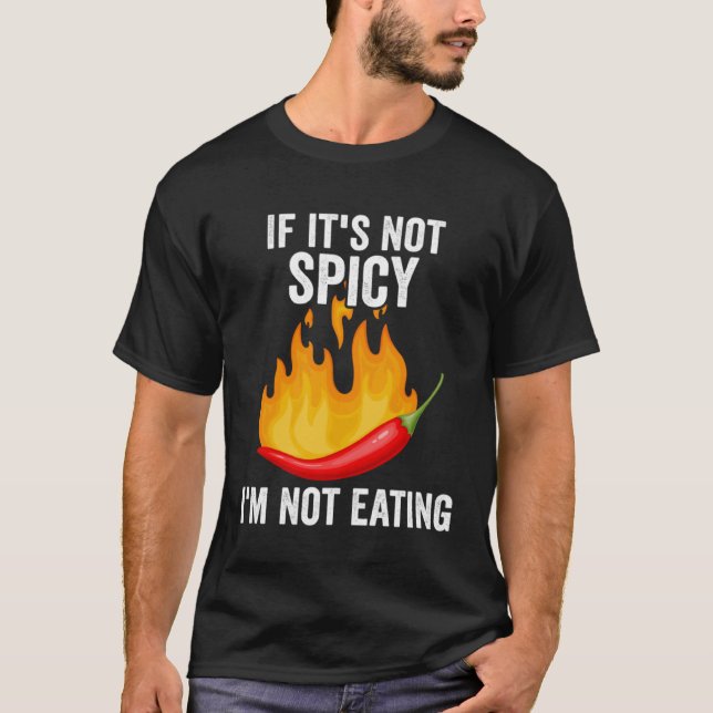 T-shirt If It´s Not Spicy Enough  Spicy Pepper Chili Food  (Devant)