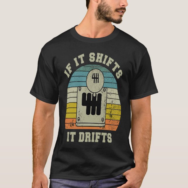 T-shirt If it Shifts it Drifts Gear Knob Manual Transmissi (Devant)