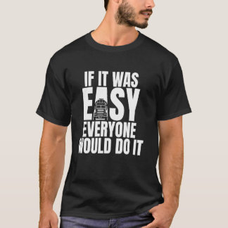 T-shirt If It Was Easy Everyone Would Do It Concrete Worke