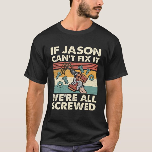 T-shirt If Jason Can't Fix It We're All Screwed (Devant)