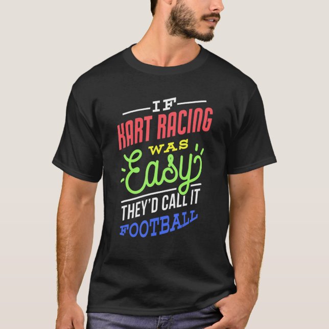 T-shirt If Kart Racing Was Easy Saying Funny Kart Racer (Devant)