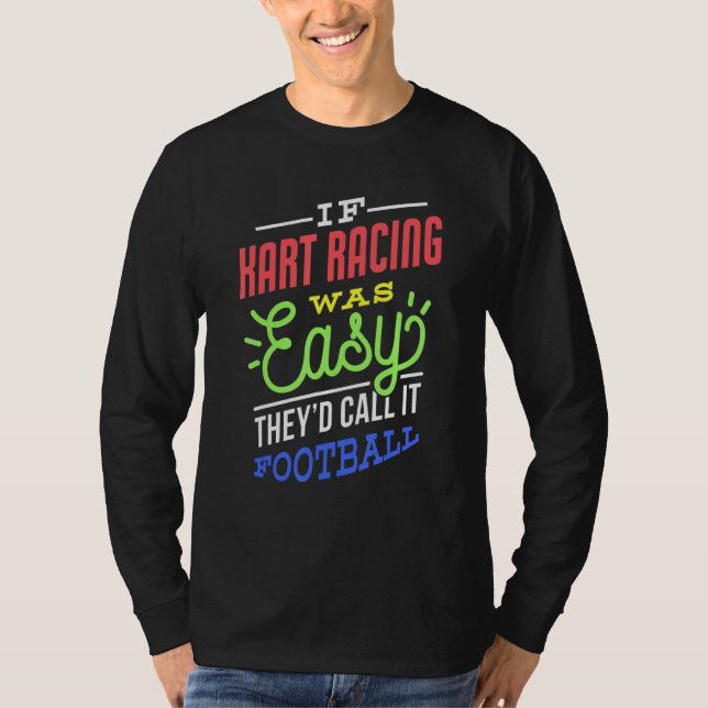 T-shirt If Kart Racing Was Easy Saying Funny Kart Racer (Devant)