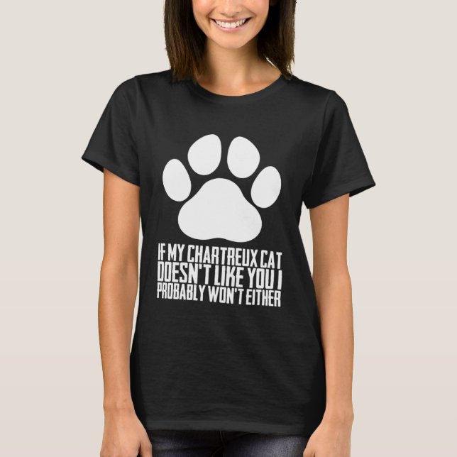 T-shirt If my chartreux cat doesnt like you i probably won (Devant)