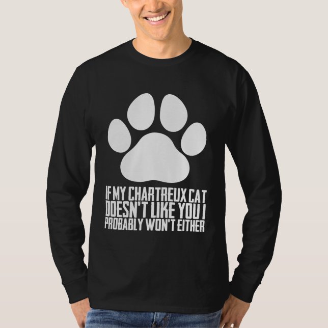 T-shirt If my chartreux cat doesnt like you i probably won (Devant)