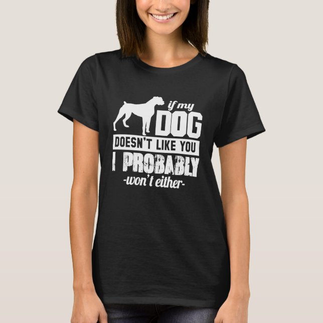 T-shirt If My Dog Doesn't Like You I Probably Wont  Animal (Devant)