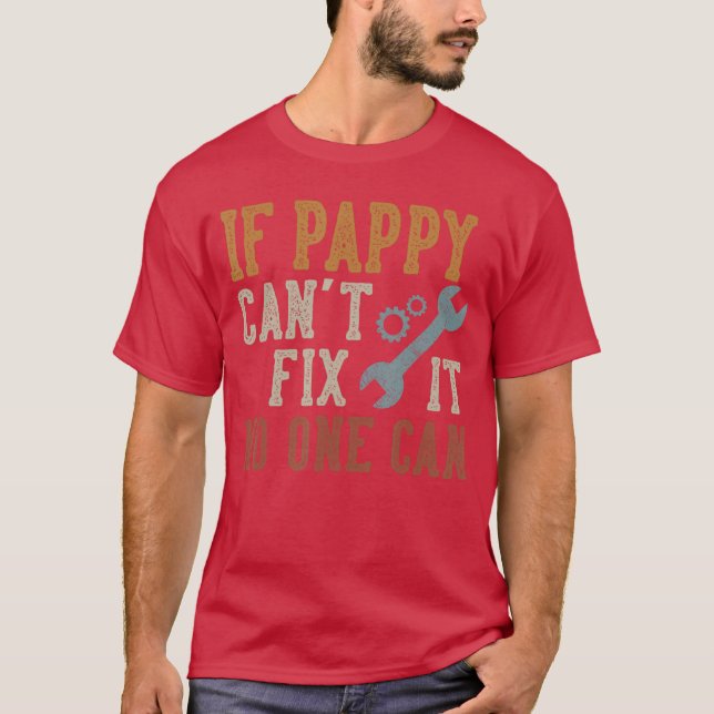 T-shirt If Pappy Cant Fi It No One Can Funny Pappy Fathers (Devant)