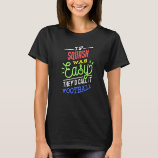 T-shirt If Squash Was Easy Saying FunnySquash Player Premi