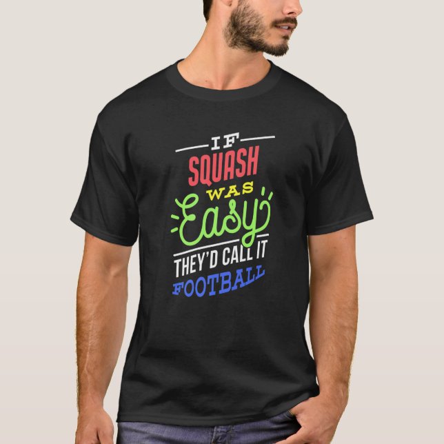 T-shirt If Squash Was Easy Saying FunnySquash Player Premi (Devant)
