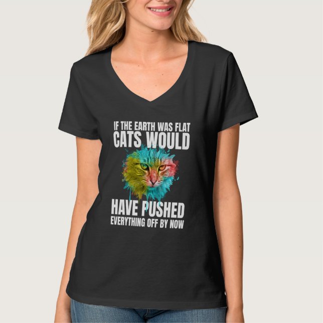 T-shirt If The Earth Was Flat Cats Would Have Pushed Every (Devant)