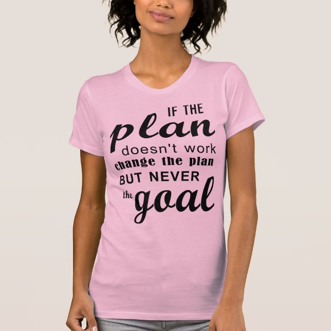 T-shirt If The Plan Doesn't Work Change The Plan (Devant)