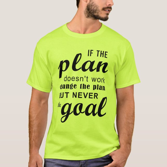T-shirt If The Plan Doesn't Work Change The Plan (Devant)