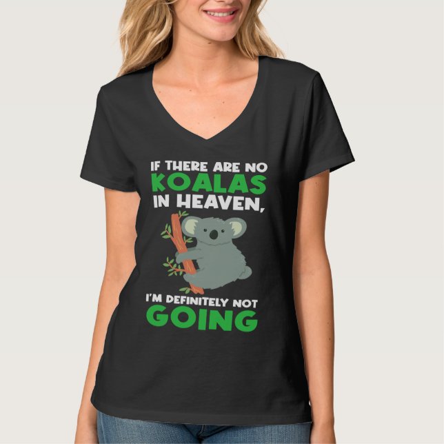 T-shirt if there are no koalas in heaven koalas (Devant)