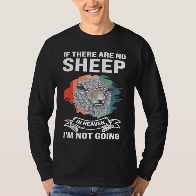 T-shirt if there are no sheep in heaven I'm not going shee (Devant)