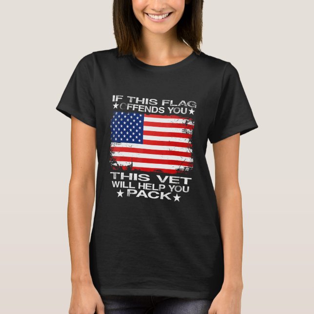 T-shirt If This Flag Offends You This Vet Will Help You Pa (Devant)