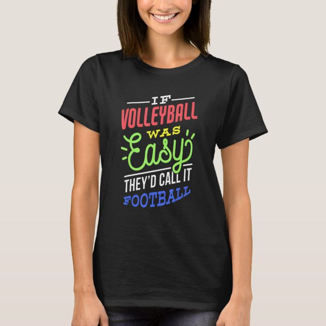 T-shirt If Volleyball Was Easy Saying Funny Volleyball Pla (Devant)