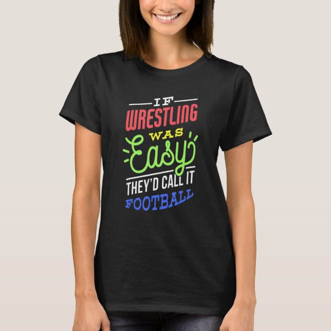 T-shirt If Wrestling Was Easy Saying Funny Wrestler (Devant)
